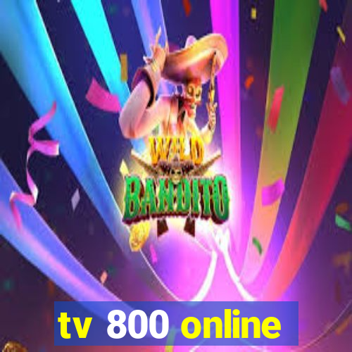 tv 800 online